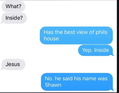 x.....s - > "Jesus."
 "No. he said his name Shawn."

Nie rozumiem tego fragmentu xD