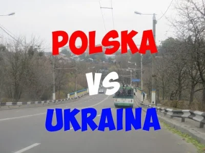 oydamoydam - Takie tam, ktoś zrobił porównanie dróg w Polsce i na Ukrainie. Dla pasjo...