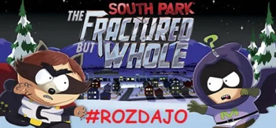 G.....p - Dzisiaj małe #rozdajo #rozdajosteam South Park: The Fractured But Whole
Wa...