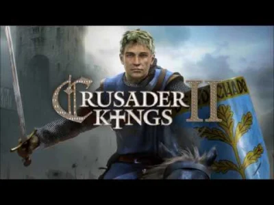 aclytdojatyzc - Crusader Kings 2. Mistrzostwo!