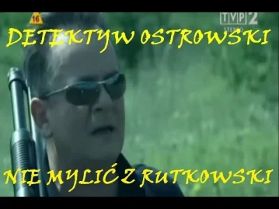 marianoitaliano - Detektyw Ostrowski (nie mylić z Rutkowskim) ( ͡º ͜ʖ͡º)