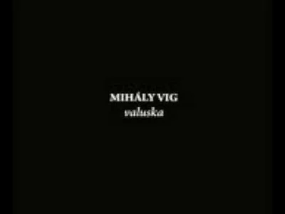 baalder363 - Mihaly Vig - Valuska

#muzyka #muzykafilmowa #film #feels #feelsmusic
...