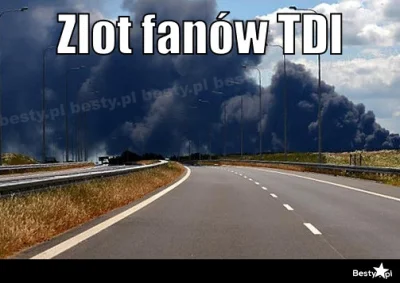 Kaczypawlak - > TDI !

@Alcoholic_Desacrator: W sumie Niemcy mają w tym bogate trad...