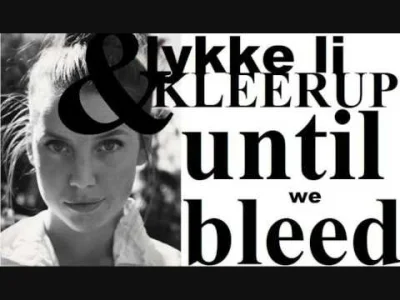 parachutes - Lykke Li & Kleerup - Until We Bleed

#lykkeli #parachutesmusic #muzyka