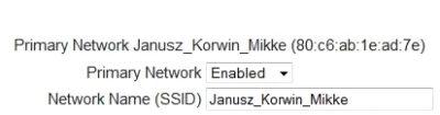 p.....b - Ma ktoś jakiś pomysł na nazwę sieci Wifi? Aktualnie nazywa się JanuszKorwin...