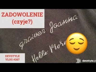 maniserowicz - ZADOWOLENIE (czyje?) [ #devstyle #vlog #267 ]