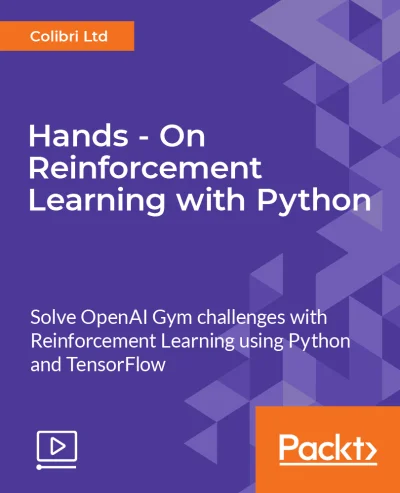 konik_polanowy - Dzisiaj Hands - On Reinforcement Learning with Python [Video] (March...