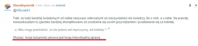 W.....3 - Czyli płeć = tożsamość. Można ją zmienić, w zależności od upodobania. Nie j...