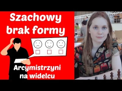 szachmistrz - @szachmistrz: Szachy 106# Szachowy brak formy, Arcymistrzyni na widelcu...