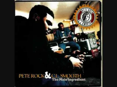 dzikiczytelnik - Ależ ja uwielbiam ten klasyczny beat!
Pete Rock & C.L. Smooth - Tak...