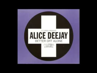 fadeimageone - Alice Deejay - Better Off Alone (Vocal Club Mix) [1998]
#elektroniczn...