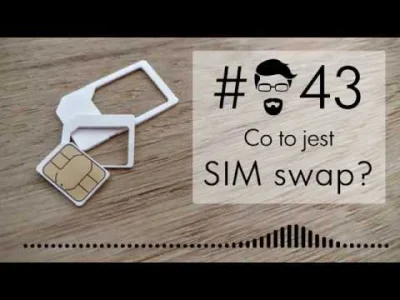 KacperSzurek - Jak działa kradzież karty SIM? Co to jest SIM swap?
Dlaczego banki ch...