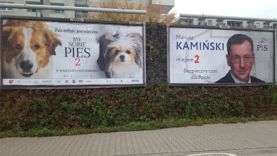chodziks - "Był sobie pies 2" oraz Mariusz Kamiński kandydat nr. 2 obok siebie....
Ka...