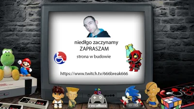 break0 - Siema Wykop tworze kanał na https://www.twitch.tv/666break666 samodzielnie o...