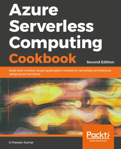 konik_polanowy - Dzisiaj Azure Serverless Computing Cookbook - Second Edition (Novemb...