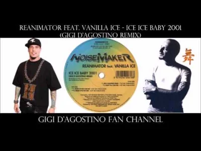 tasiorowski - ReAnimator feat. Vanilla Ice - Ice Ice Baby 2001 ( Gigi D'Agostino Remi...