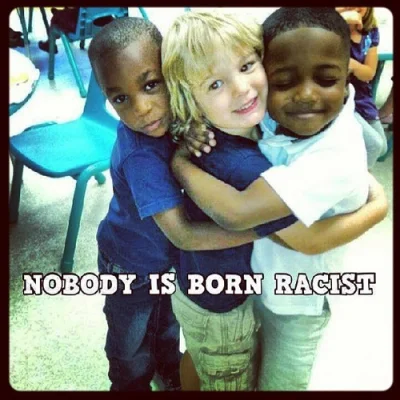 J.....n - @bayonetta112: Nikt nie rodzi się rasistą, ale nacjonalistą jak najbardziej...