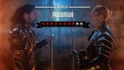 popkulturysci - Aquaman - recenzja filmu

Filmowy #Aquaman to lekka, zabawna i świa...