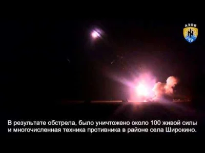 K.....y - Ostrzał batalionu Azov na pozycję separów. W akcji BM-27 Uragan
#ukraina #...