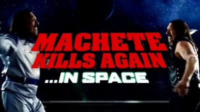 popkulturysci - Machete Kills Again in Space – Maczeta jeszcze może zabijać w kosmosi...