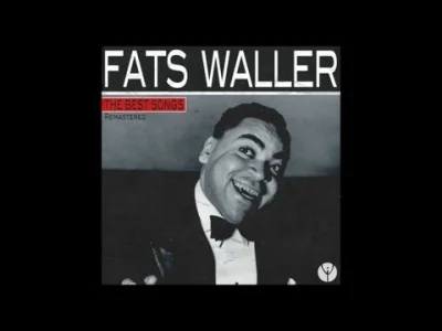 algarve_ - #muzyka #40s #30s #jazz #swing #ragtime #starocie 

Fats Waller - The Mi...
