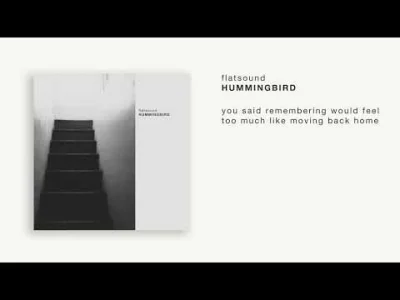 przypadkowylogin - flatsound | you said remembering would feel too much like moving b...