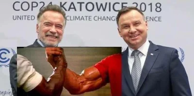 haumiau - (⌐ ͡■ ͜ʖ ͡■) 
#andrzejduda #arnoldschwarzenegger #szczytklimatyczny #cop24