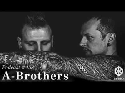 JanushWykopu - #muzyka #muzykaelektroniczna #techno Cubbo Podcast 158: A-Brothers (AT...