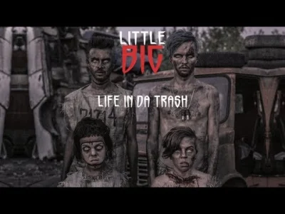 C.....l - Dziwny teledysk na dziś - Little Big - Life in da trash

:|

#muzyka #dziwn...