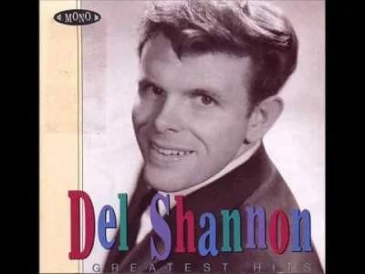 CzakiCieZje - Dzień 26: Dobra piosenka z lat 60tych.
Del Shannon - Runaway
1961
#1...