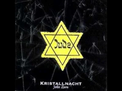 cheeseandonion - #muzyka #avantgarde

John Zorn: Kristallnacht - Shtetl