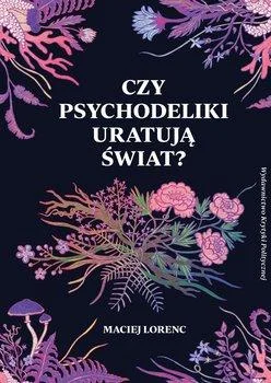 sorek - Psychodeliki lekiem na całe zło? Na depresję, i strach przed śmiercią <==

...