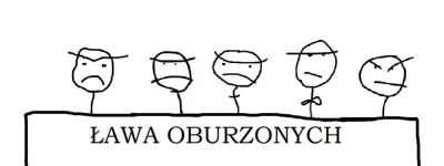 BotRekrutacyjny - @ZnubionekFan: możemy utworzyć ławę oburzonych