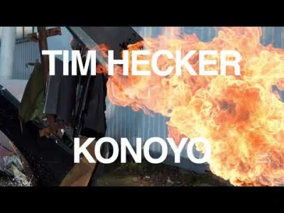yoyvoy - Tim Hecker — This life [Konoyo, 2018]
Tim Hecker to jeden z moich ulubionyc...