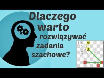 szachmistrz - @szachmistrz: Szachy 105# Dlaczego warto rozwiązywać zadania szachowe?
...