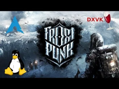 l.....m - #dxvk #wine #linux #archlinux #gry #pcmasterrace

Frostpunk - DXVK/wine-s...