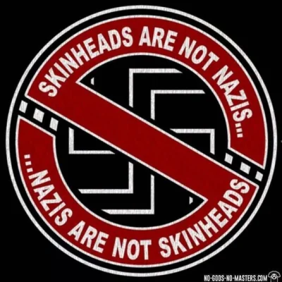 Borek_ - @SkinHead2001: skinhead nazista to nie skinhead.