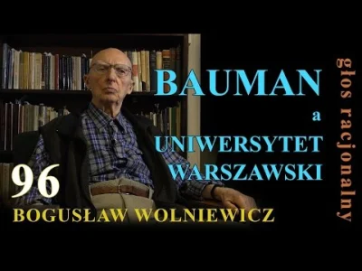 Woojt92 - Prof. Bogusław Wolniewicz srogo masakruje postmodernistycznego kuglarza Bau...