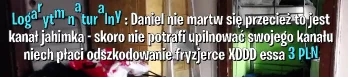 czillaut - WSZYSTKO NA JACHIMKA JAK CO XD
#danielmagical