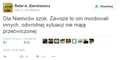 P.....i - Z dniem dzisiejszym przestałem szanować RAZa. 

#terroryzm #niemcy #monac...