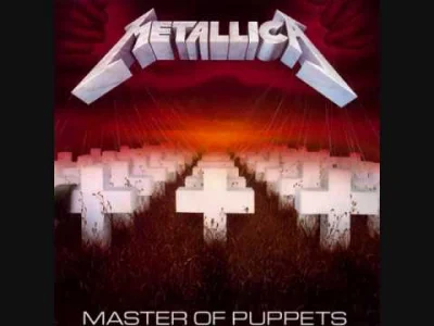 Kordianziom - Numer 489: Metallica - Master of Puppets

Są takie piosenki, których ...