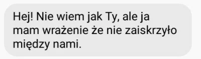 Cmada - @algus łap prawdopodobną odpowiedź jaką dostaniesz.
Trzeba żyć dalej.