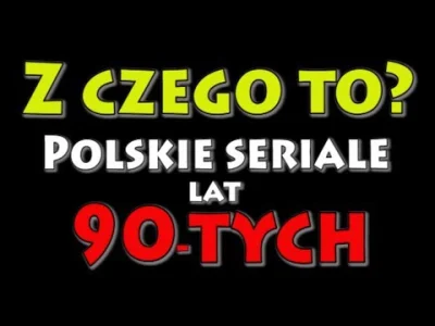 z.....i - #seriale #lata90 #90s #zgadywanka #nostalgia 



http://youtu.be/U4zt7eFf39...