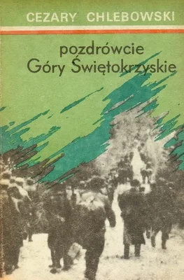 kuriozum5 - Polecam świetną książkę Cezarego Chlebowskiego "Pozdrówcie Góry Świętokrz...