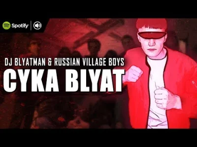 Naku - DJ Blyatman & Russian Village Boys - Cyka Blyat

Dobra, #!$%@? tam ¯\\(ツ)\/¯...
