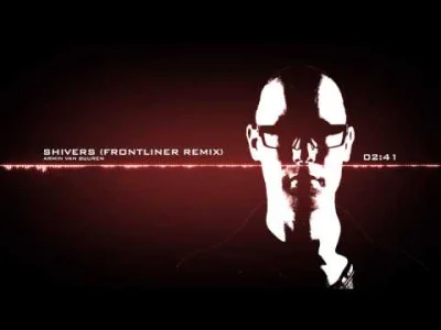 nietrzymryjskiowczarek - Armin Van Buuren - Shivers (Frontliner Remix)
#hardstyle