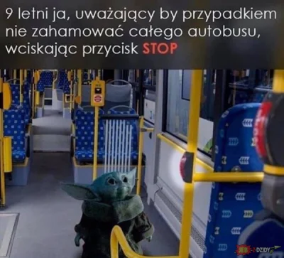 S.....i - Ja tak miałem w wieku 16 lat, gdy po pójściu do liceum pierwszy raz autobus...