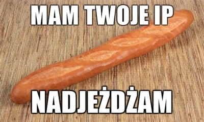 P.....g - @Szrlh: Bagiety już jado