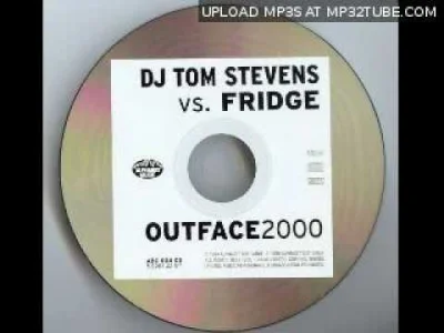 gienek_ - DJ Tom Stevens vs Fridge – Outface 2000 (DJ Tom Stevens Mix) [1999]

Mirk...