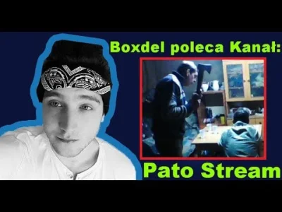 J.....i - co jak co ale premiere pato streamu mieli dobra 
https://www.youtube.com/w...